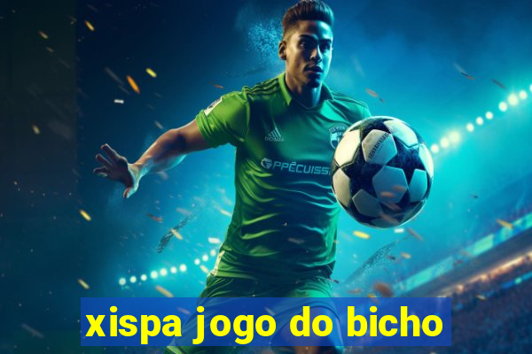 xispa jogo do bicho